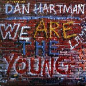 Dan Hartman - We Are The Young single